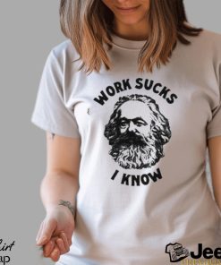 Official work Sucks I Know T Shirt