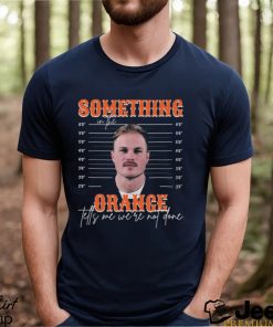 Official zach Bryan Mugshot something in the orange tells me we’re not done shirt