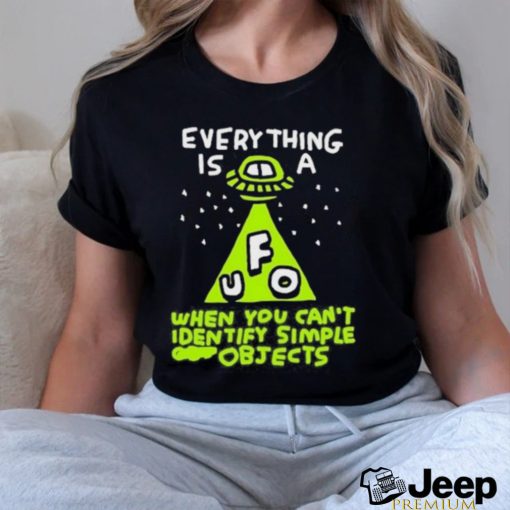 Official zoe Bread Everything Is A Ufo When You Can't Identify Simple Objects T Shirt