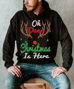 Oh Deer Christmas Is Here Reindeer Gifts Xmas Pajama Funny Unisex Shirt