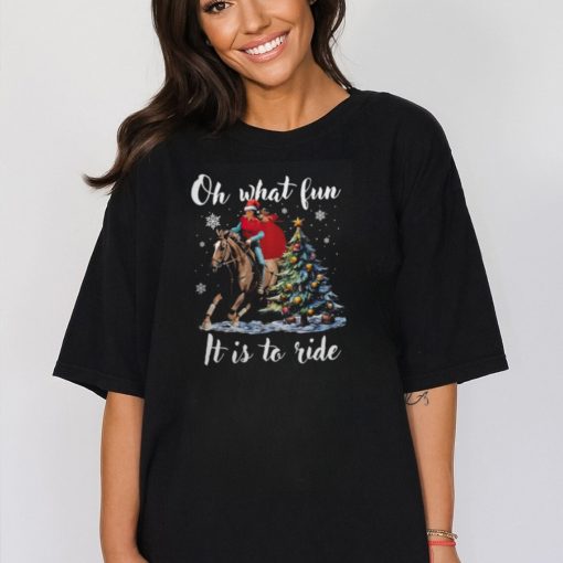 Oh What Fun It Is To Ride   Christmas Barrel Racing T Shirt