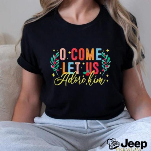 Oh come let us adore him boho Christmas shirt