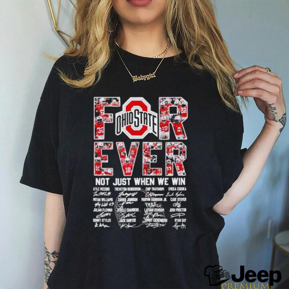 Ohio State Buckeyes Forever Not Just When We Win Signatures T shirt -  teejeep