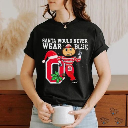 Ohio State Buckeyes Santa Would Never Wear Blue Christmas Shirt