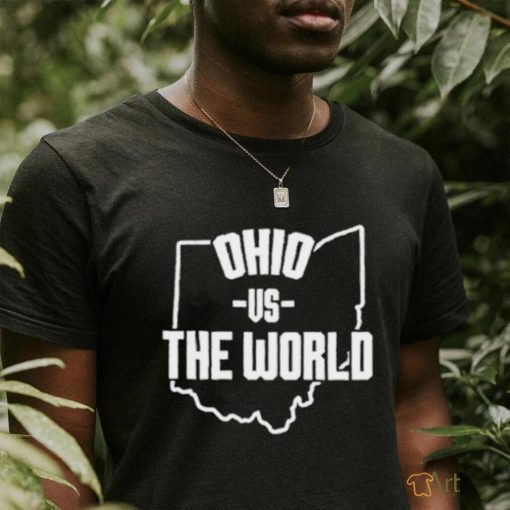 Ohio vs the world shirt