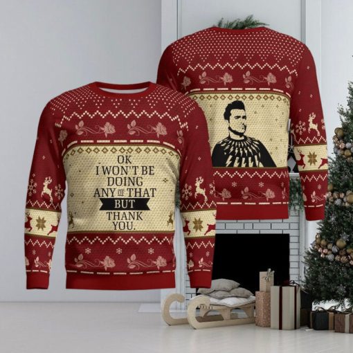 Okay I Won’t Be Doing Any Of That But Thank You All Over Print 3D Ugly Chhristmas Sweater Family Christmas Gift