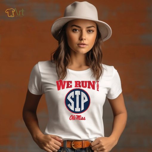 Ole Miss Football We Run the Sip Shirt