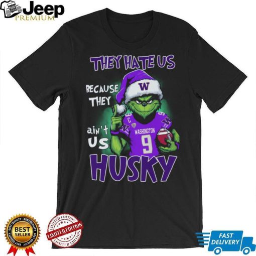 Ome To Husk They Hate Us Because They Ain’t Us W Washington 9 Husky Shirt