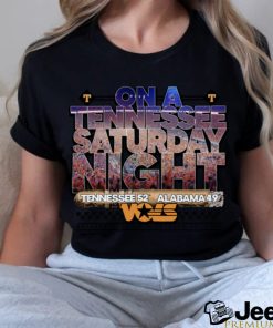 On A Tennessee Saturday Night Tennessee 52 49 Alabama shirt