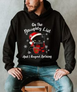 On The Naughty List And I Regret Nothing Black Cat Christmas Shirt