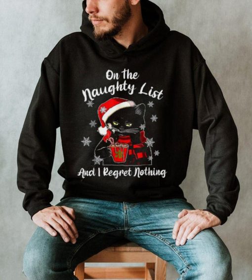 On The Naughty List And I Regret Nothing Black Cat Christmas Shirt