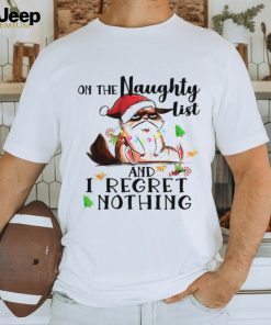 On The Naughty List Regret Nothing Cat Christmas Shirt