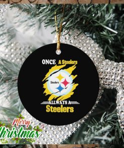 Once A Steelers Always A Steelers Ornament