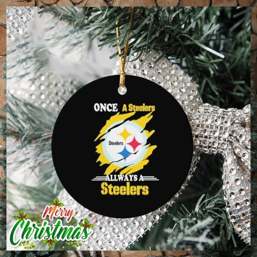 Once A Steelers Always A Steelers Ornament