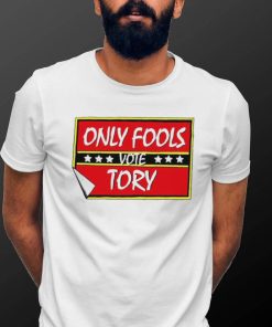 Only Fools vote Tory logo shirt