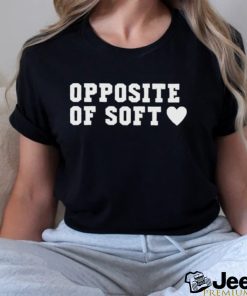 Opposite Of Soft Shirt