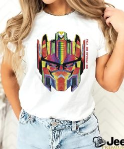 Optimus Pride Be Proud Be You Shirt