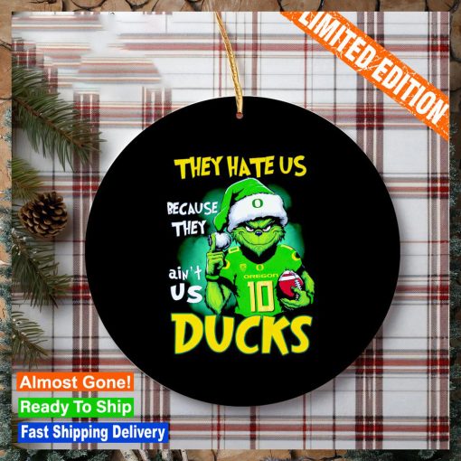 Oregon Ducks Grinch they hate us because they ain’t us Ducks classic Ornament