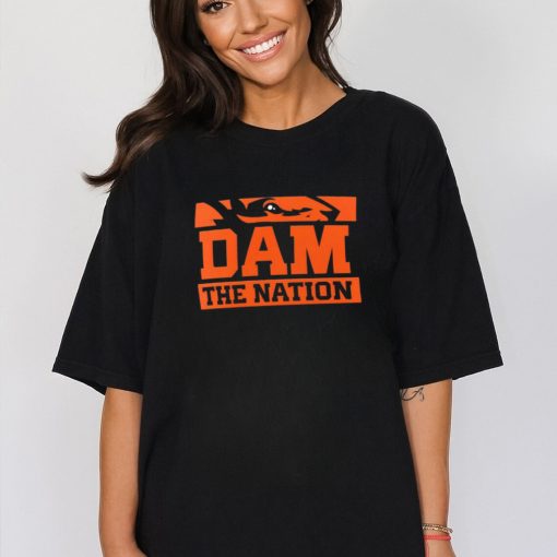 Oregon State Beavers Dam The Nation shirt