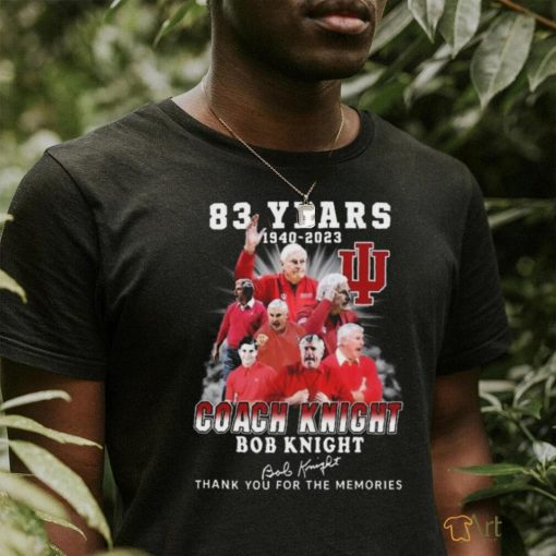 Original 83 Years 1940 2023 Coach Knight Bob Knight Thank You For The Memories Signature T Shirt