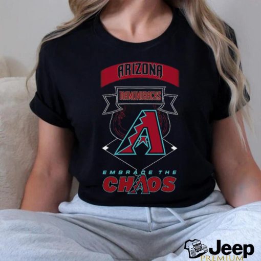 Original Arizona Diamondbacks Embrace The Chaos shirt