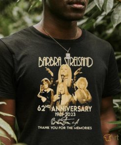 Original Barbra Streisand 62nd Anniversary 1961 2023 Thank You For The Memories Signature Shirt