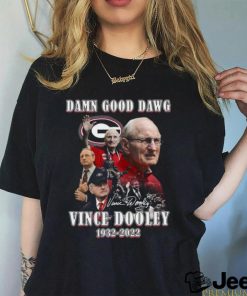 Original Damn Good Dawg Vince Dooley 1932 2022 Signature shirt