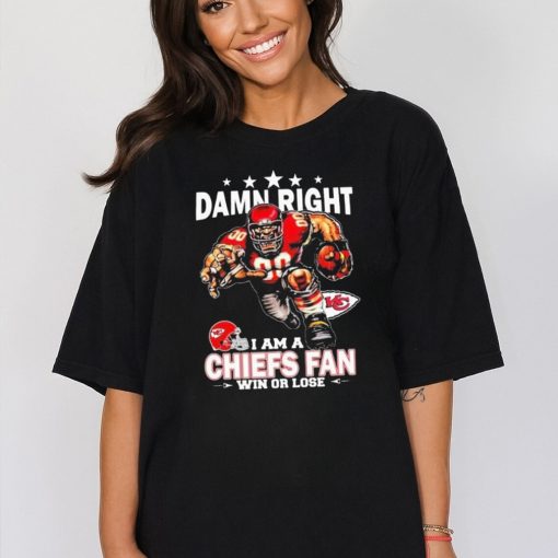 Original Damn Right I Am A Kansas City Chiefs Mascot Fan Win Or Lose T Shirt