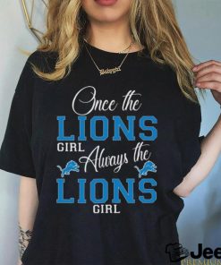 Original Detroit Lions Once The Lions Girl Always The Lions Girl Shirt