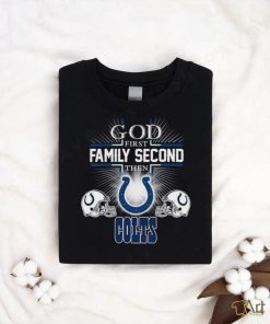 Original God First Family Second Then Indianapolis Colts 2023 T Shirt