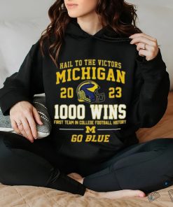 Original Hail To The Victors Michigan Wolverines 2023 1000 Wins First Team In College Football History Go Blue T shirt