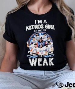 Original Houston Astros I’m a Astros Girl it’s not for the Weak Signatures 2023 shirt