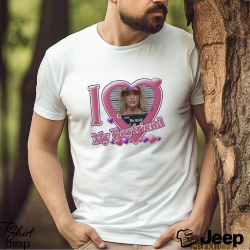 Original I Love My Boyfriend Barbie Margot Robbie T Shirt