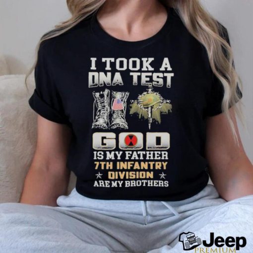 Original I Took A Dna Test God Is My Father 7th Infantry Division Are My Brothers Shirt