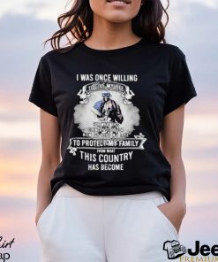 Original I Was once Willing to give my Wife to Protect my Family shirt