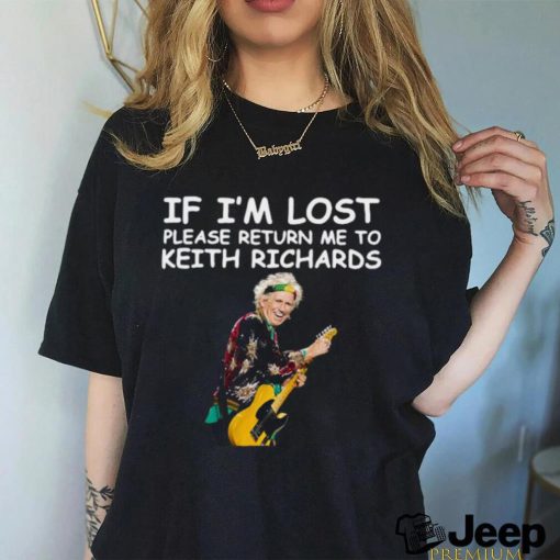 Original If I’m Lost Please Return Me To Keith Richards Shirt