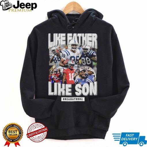 Original Like Father Like Son Dreamathon Shirt