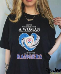 Original Never Underestimate a Woman who understands Baseball and loves Texas Rangers Shirt