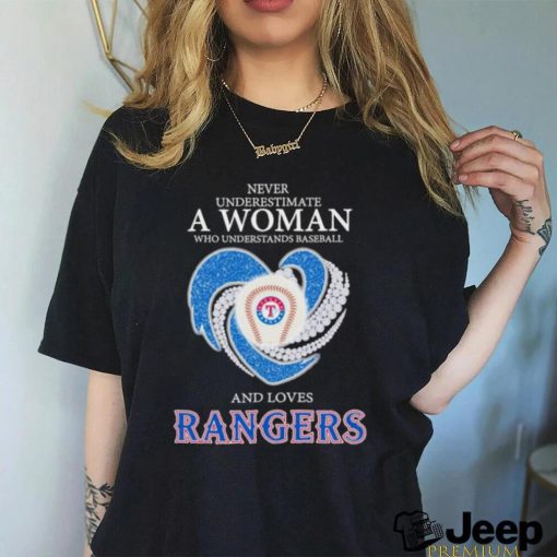 Original Never Underestimate a Woman who understands Baseball and loves Texas Rangers Shirt