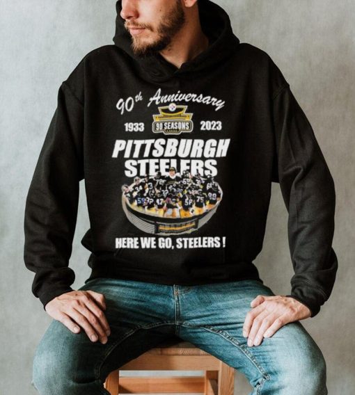 Original Pittsburgh Steelers 90th Anniversary Stadium Here We Go Shirt