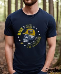 Original Skull Michigan Maize And Blue ’till The Day I’m Through T shirt