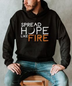 Original Spread Hope Like Fire Shirt