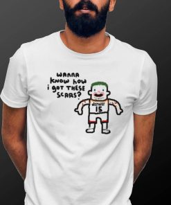 Original The Joker Wanna Know How I Got These Scars shirt