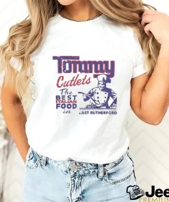 Original Tommy Cutlet Best Italian Food In East Rutherford T Shirt