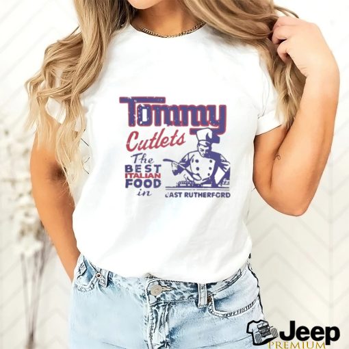 Original Tommy Cutlet Best Italian Food In East Rutherford T Shirt