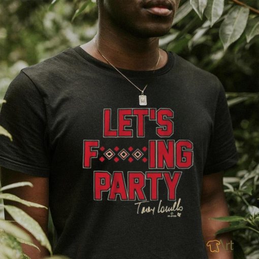 Original Torey Lovullo Let’s Fucking Party Shirt