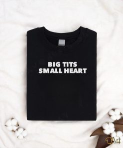 Original big Tits Small Heart Shirt