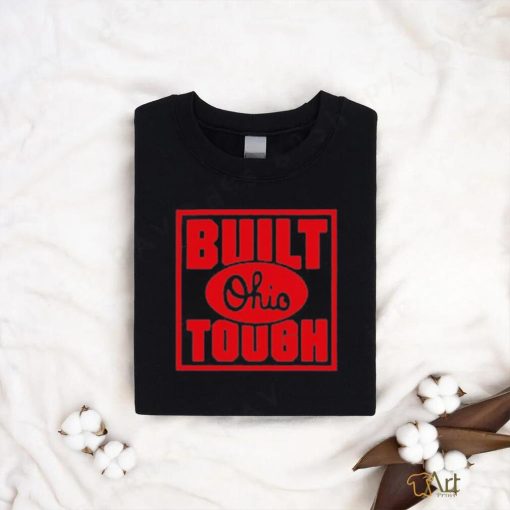 Original built Ohio Tough Shirt