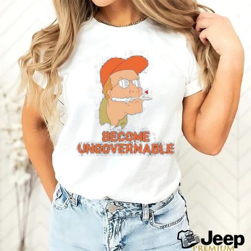 Original king Of The Hill Become Ungovernable Rusty Shackleford Shirt