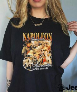 Original napoleon Bonaparte There Is Nothing We Can Do T shirt